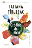 Книга Grădina de sticlă. Tatiana Țîbuleac (9789975865906) фото №1 — интернет-магазин Desire.md