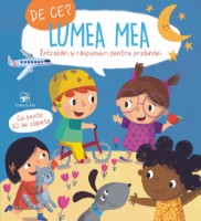 Cartea De Ce? Lumea mea (9789975001632)
