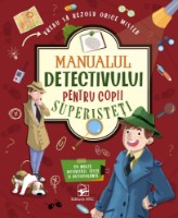 Cartea Manualul detectivului pentru copii superisteti (9789975004923)