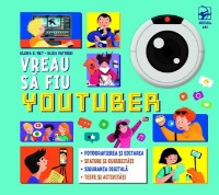 Cartea Vreau sa fiu youtuber (9789975006996)