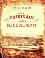 Cartea Chisinaul nostru necunoscut (9789975864237) imaginea #1 — magazin online Desire.md