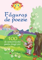 Cartea Faguras de poezie.100 de versuri-licurici pentru dragii pici (9789975602440)