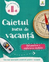 Книга Caietul meu de vacanta. Matematica si explorarea mediului. Clasa 2-a (9786060561453)
