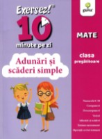 Книга Exersez 10 minute pe zi. Adunari si scaderi simple. Mate clasa pregatitoare (9786060560616)