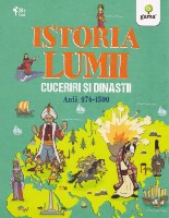 Книга Istoria lumii. Cuceriri si dinastii. Anii 476-1500 (9789731499116)