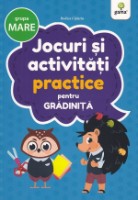 Книга Jocuri si activitati practice pentru gradinita. Grupa mare (9786060560982)