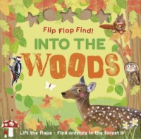 Cartea Into The Woods Flip Flap Find (9780241458921)