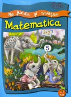 Книга Ne jucam si invatam Matematica 4-5 ani (9789975138352)