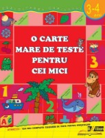 Cartea O carte mare de teste pentu cei mici 3-4 ani  (9789975997362)