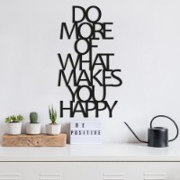 Panou decorativ Wallity Do More Of What Makes You Happy