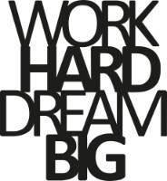 Panou decorativ Wallity Work Hard Dream Big imaginea #2 — magazin online Desire.md