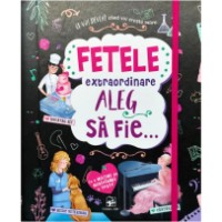 Cartea Fetele extraordinare aleg sa fie (9789975007221)
