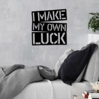 Panou decorativ Wallity I Make My Own Luck