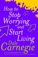 Книга How To Stop Worrying And Start Living (9780091906412)