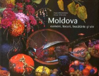 Cartea Moldova. Oameni, locuri, bucătărie și vin (9789975863018)