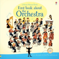 Cartea First Book About the Orchestra (9781409597667)