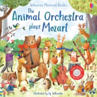 Cartea The animal orchestra plays Mozart (9781474982153)