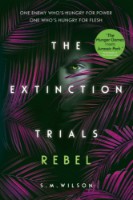 Книга The Extinction Trials 3 Rebel (9781474954860)